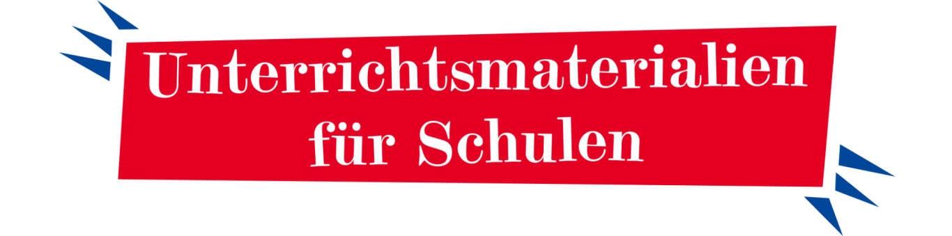 Unterrichtsmaterialien für die Schulen