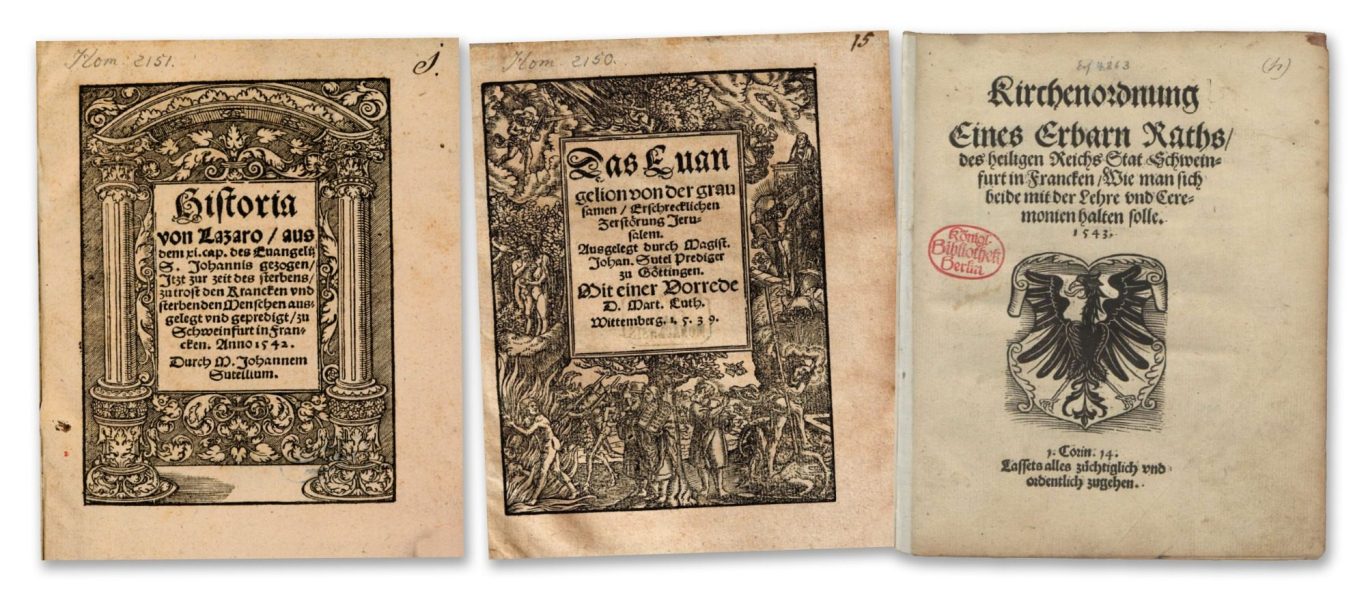 Historia von Lazaro 1542 | Das Evangelion von der grausamen, Erschrecklichen Zerstörung Jerusalem 1539 | Kirchenordnung Schweinfurt 1543