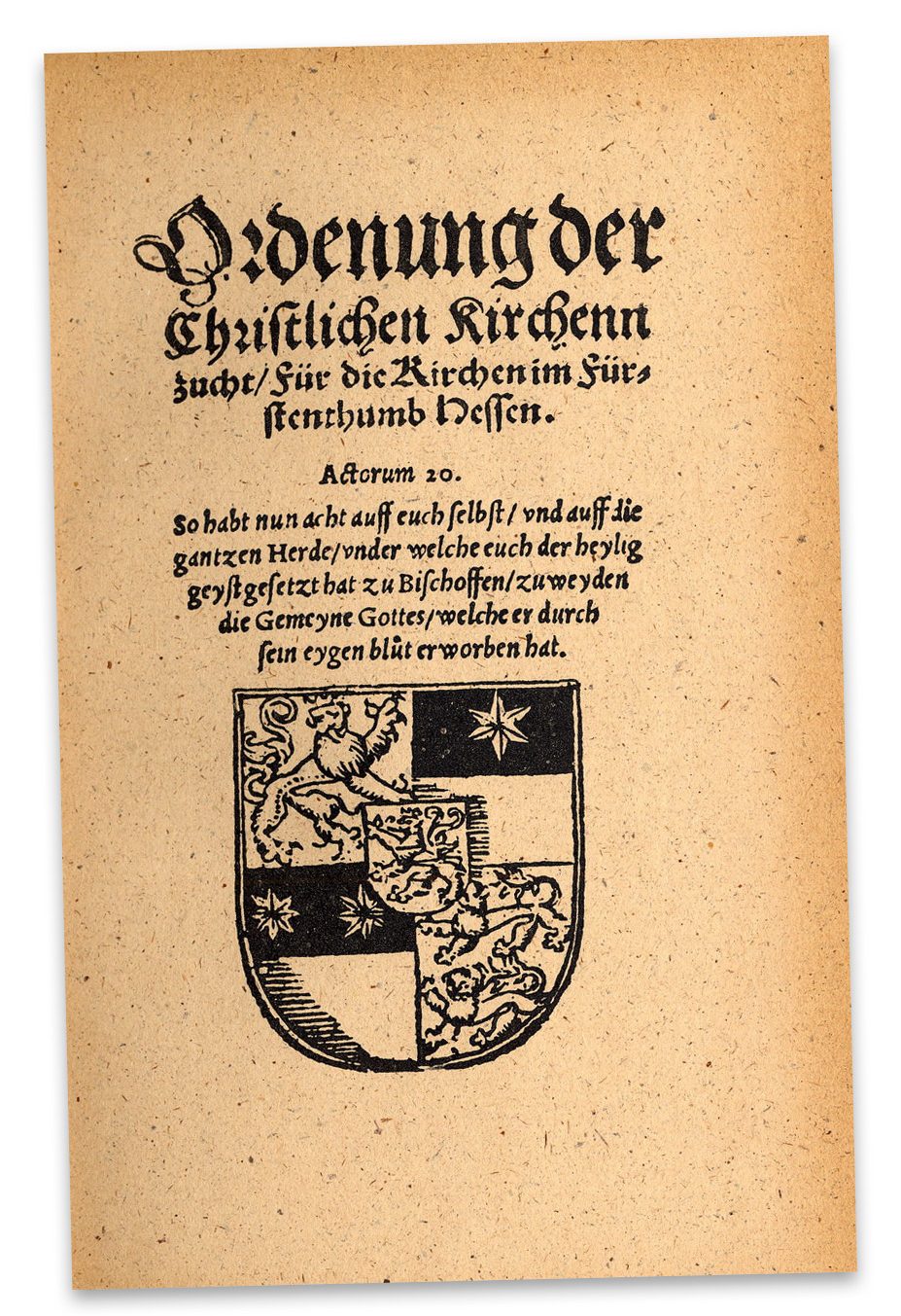 Ziegenhainer Kirchenzuchtordnung: Ordenung der Christlichen Kirchenzucht Für die Kirchen im Fürstenthumb Hessen, Originaldruck 1539 